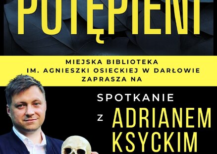 Spotkanie z Adrianem Ksyckim